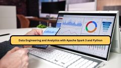 Data Engineering and Analytics with Apache Spark 3 and Python